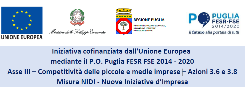 Iniziativa cofinanziata dall'Unione Europea mediante il P.O. Puglia FESR FSE 2014-2020 — Asse III, Competitività delle piccole e medie imprese, Azioni 3.6 e 3.8 — Misura NIDI, Nuove Iniziative d'Impresa